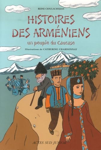 Histoires des Arméniens: Un peuple du Caucase 9782742768165