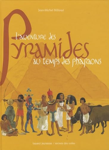 L'aventure des pyramides au temps des pharaons 9782747027588