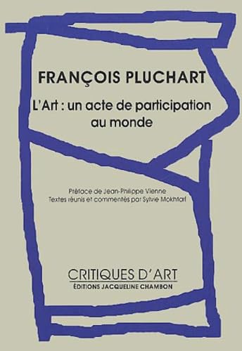 L'Art : Un acte de participation au monde 9782877112390
