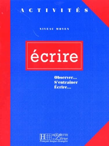 Ecrire: Niveau moyen, observer, s'entraîner, écrire 9782010206412