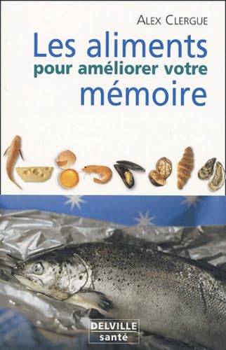 Aliments pour améliorer votre mémoire 9782859221560