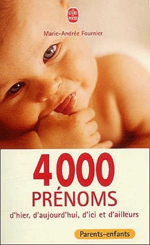 4000 prénoms d'hier, d'aujourd'hui, d'ici et d'ailleurs 9782253165880