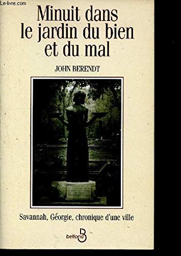 Minuit dans le jardin du bien et du mal: Savannah, Géorgie, chronique d'une ville 9782714434098
