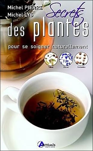 Secrets des plantes pour se soigner naturellement 9782844165862