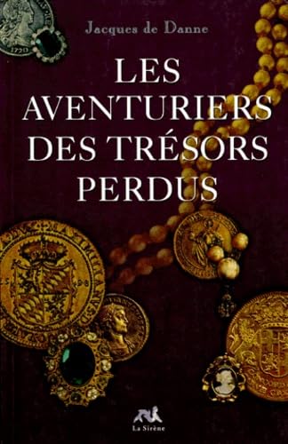 Les Aventuriers Des Tresors Perdus 9782840452409