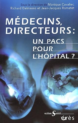 Médecins, directeurs : Un pacs pour l'hôpital ? 9782749200057