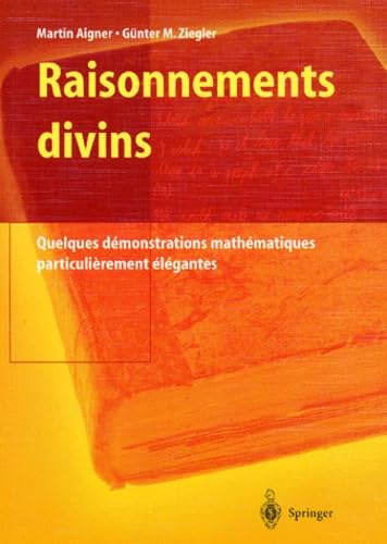 Raisonnements divins : Quelques démonstrations mathématiques particulièrement élégantes 9782287597237