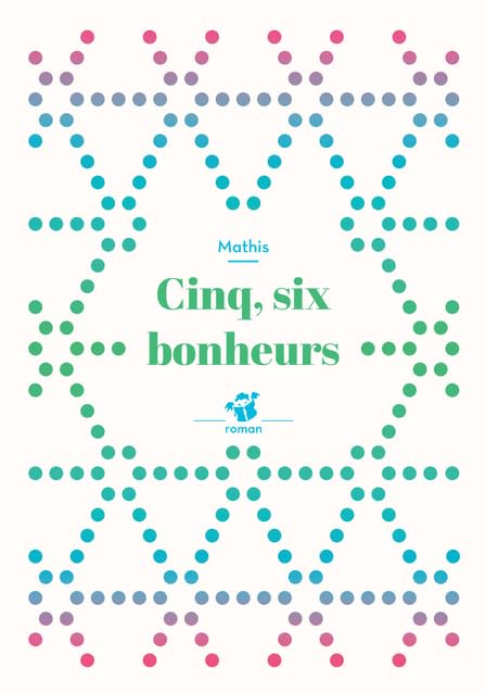 Cinq, six bonheurs 9782364747036