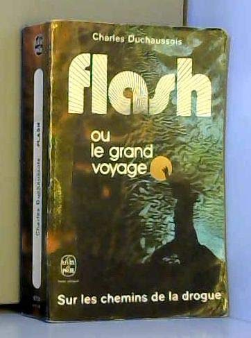 Flash ou le grand voyage (Sur les chemins de la drogue)
