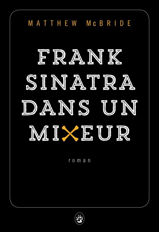 Frank Sinatra dans un mixeur (0000) 9782351780909
