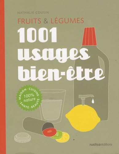 MILLE ET UN USAGE DES FRUITS ET DES LEGUMES 9782840389354