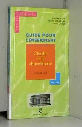 Carlie et la chocolaterie de Roald Dahl guide pour l'enseignement 9782200218553