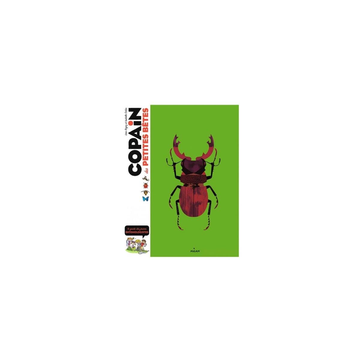 Copain des petites bêtes: Le guide du petit entomologiste 9782745937858