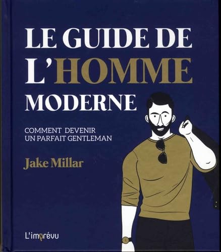 Le guide de l'homme moderne - Comment devenir un parfait gentleman 9791029506741