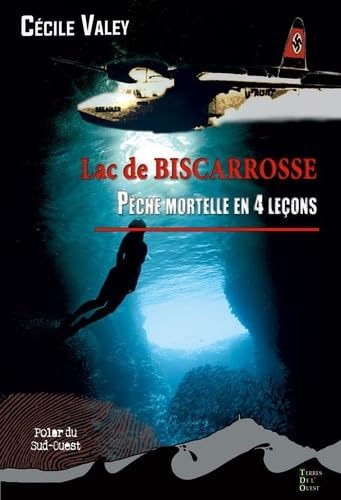 Lac de Biscarrosse: Pêche mortelle en 4 leçons 9791097150549