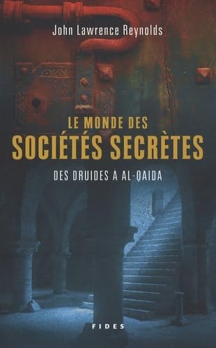 Le monde des sociétés secrètes des druides à al-Qaida 9782762128048