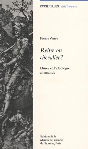 Reître ou chevalier ? : Dürer et l'idéologie allemande 9782735111268
