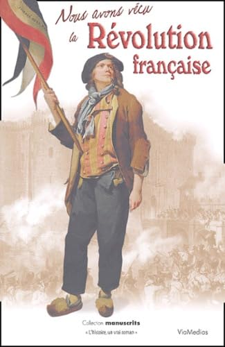 Nous avons vécu la Révolution française 9782849640029