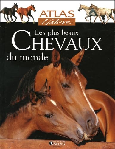 Les plus beaux Chevaux du monde 9782723451406