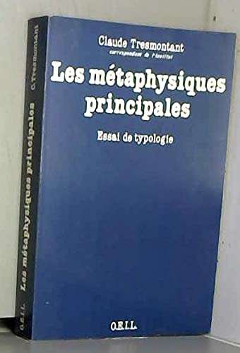 Les Métaphysiques principales: Essai de typologie 9782868391582