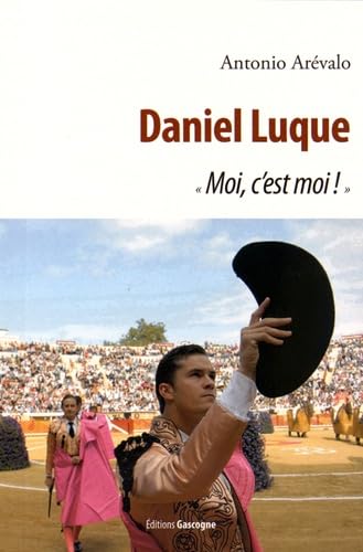 Daniel Luque: "Moi, c'est moi !" 9782366660883
