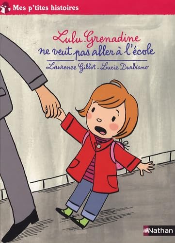 Lulu-Grenadine ne veut pas aller à l'école 9782092515969