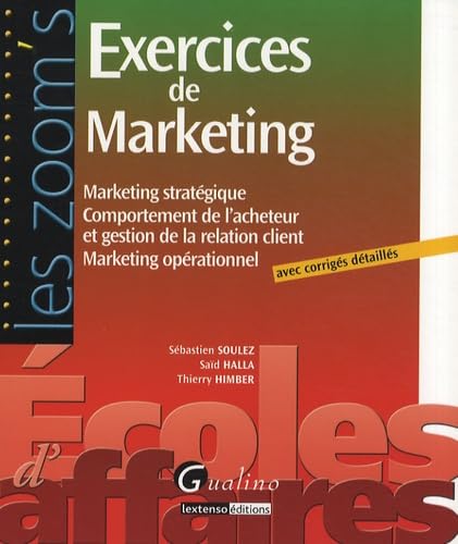 Exercices de Marketing: Marketing stratégique, Comportement de l'acheteur et gestion de la relation client Marketing opérationnel 9782297010078