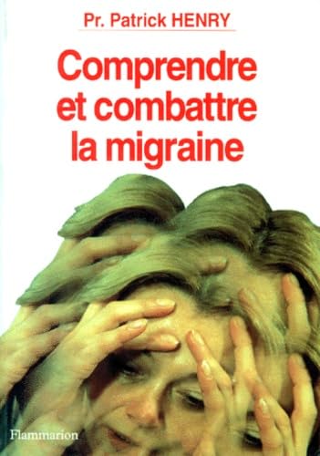 COMPRENDRE ET COMBATTRE LA MIGRAINE 9782082016308