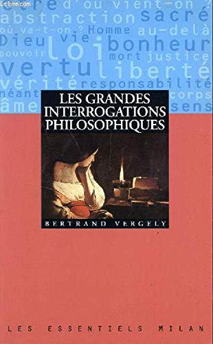 Les grandes interrogations philosophiques 9782841137084
