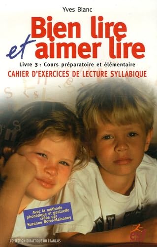 Bien lire et Aimer lire: Livre 3, Cours préparatoire et élémentaire, cahier d'exercices de lecture syllabique 9782710117797