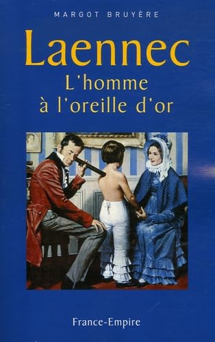 Laennec: L'homme à l'oreille d'or 9782704810215