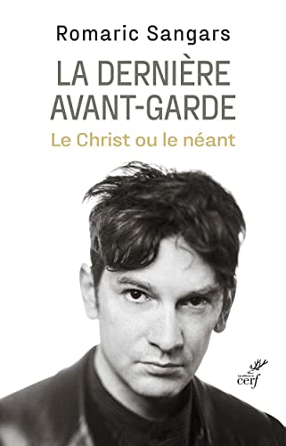 La dernière avant-garde - Le Christ ou le néant 9782204151559