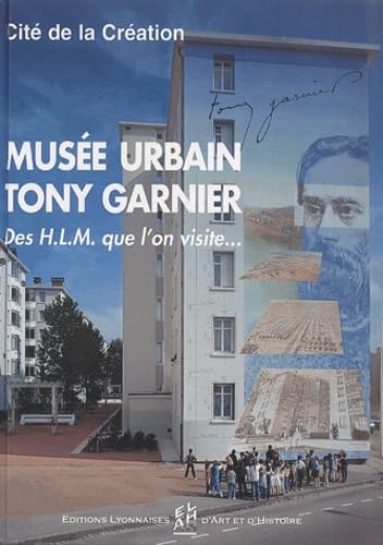 Musée urbain Tony Garnier: Des HLM que l'on visite... 9782841470778