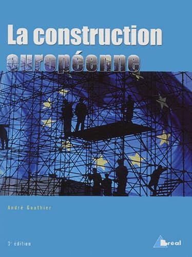 La Construction européenne : Etapes et Enjeux 9782749501284