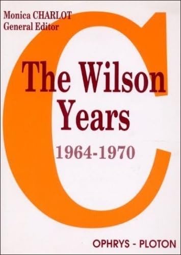 Les années Wilson, 1964-1970 - enjeux et débats 9782708008786