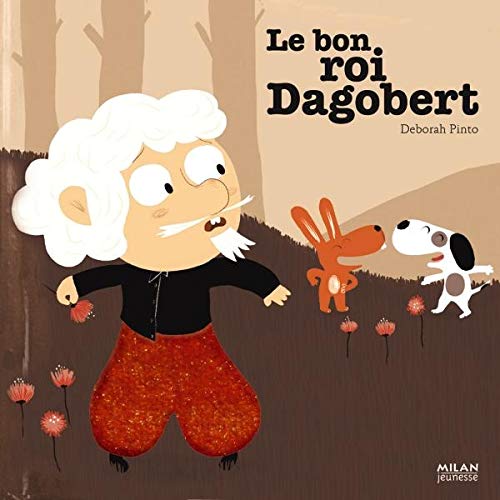 Le bon roi Dagobert 9782745941046