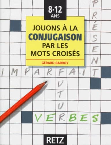 Jouons à la conjugaison par les mots croisés, 8-12 ans 9782725610450