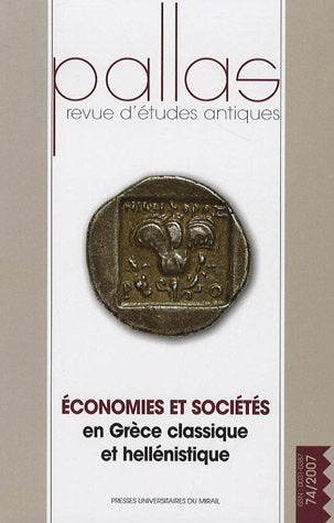 économie et société en Grèce classique et hellenistique. revue pallas n 74 9782858169283