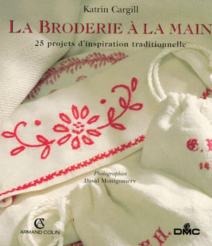La Broderie A La Main. 25 Projets D'Inspiration Traditionnelle 9782200216139
