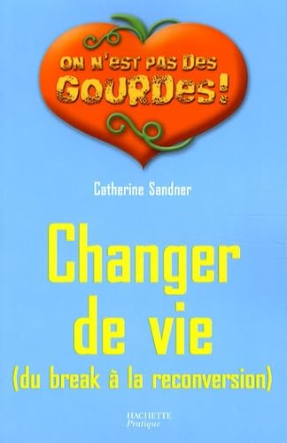 Changer de vie: Du break à la reconversion 9782012373525