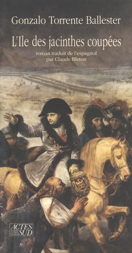 Ile des jacinthes coupees (l'): - TRADUIT DE L'ESPAGNOL 9782868692832