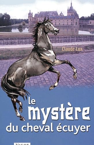 Le mystère du cheval écuyer 9782711416752