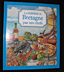 La Cuisine de Bretagne par ses chefs 9782226092403