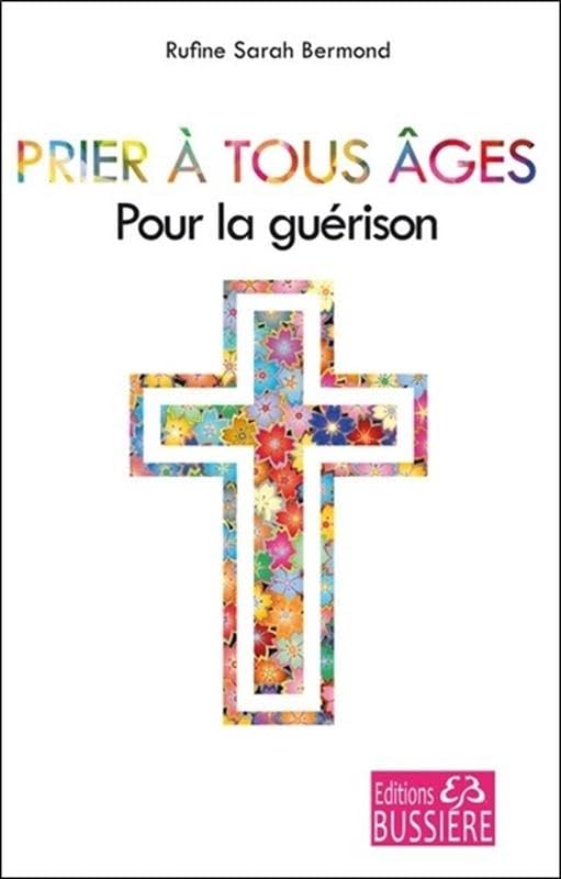 Prier à tous âges - Pour la guérison 9782850906695