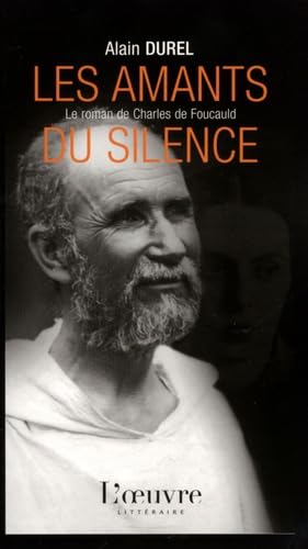 Les amants du silence: Le roman de Charles de Foucauld 9782356310392