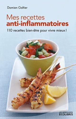 Mes recettes anti-inflammatoires: 110 recettes bien-être pour vivre mieux ! 9782875151131