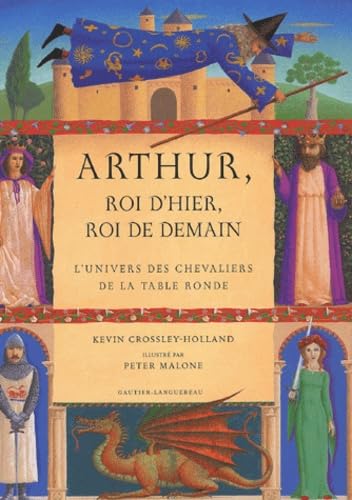 Arthur, Roi D'Hier, Roi De Demain. L'Univers Des Chevaliers De La Table Ronde 9782013909150
