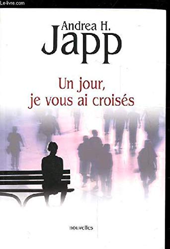Un jour, je vous ai croises. nouvelles 9782286031855