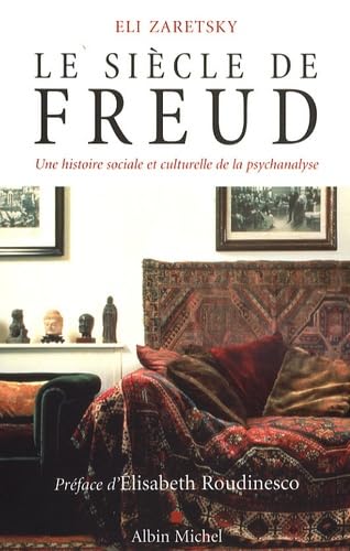 Le Siècle de Freud: Une histoire sociale et culturelle de la psychanalyse 9782226179111