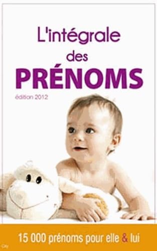 L'intégrale des prénoms: 15 000 prénoms pour elle et lui 9782352887430